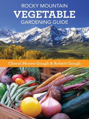 cover image of Rocky Mountain Vegetable Gardening Guide